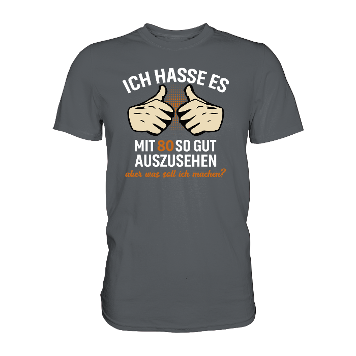 Personalisierbar - Ich hasse es mit "XX" noch so gut auszusehen - Premium unisex Shirt