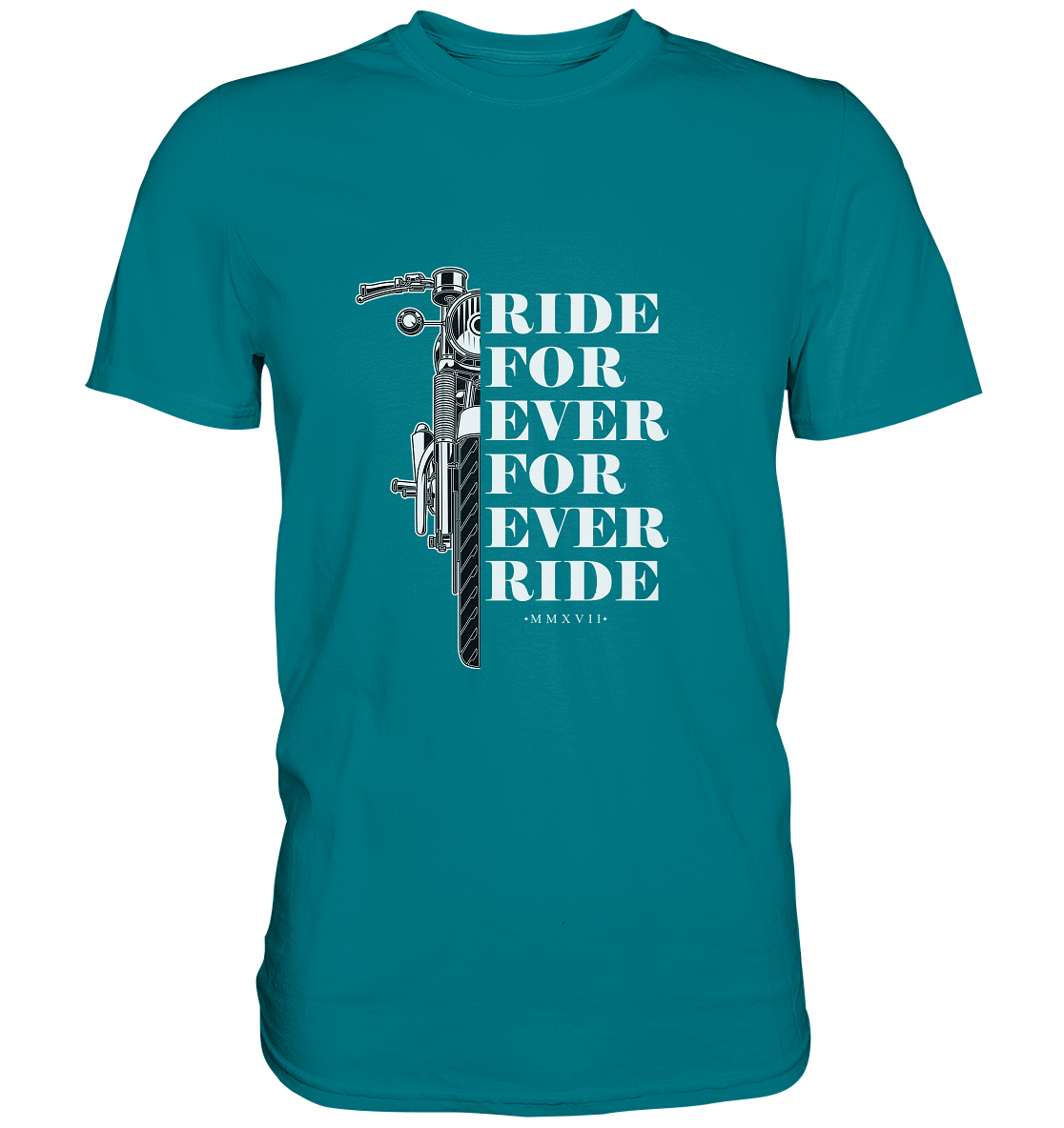 Motorrad mit Spruch Ride for ever... - Premium Unisex Shirt - mehrere Farben