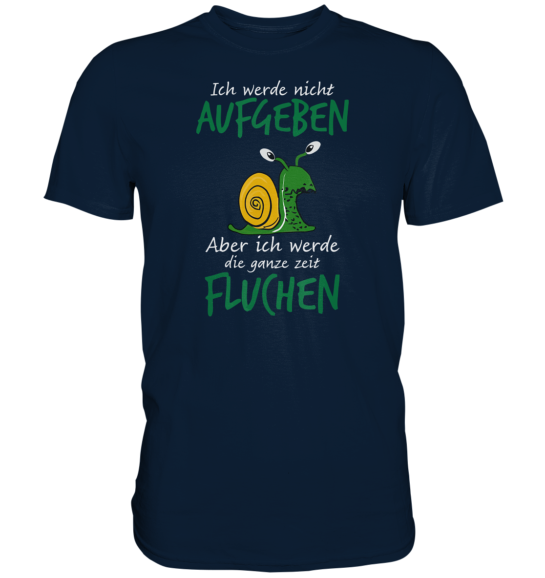 Ich werde nicht aufgeben, aber ich werde die ganze Zeit fluchen - Premium unisex Shirt