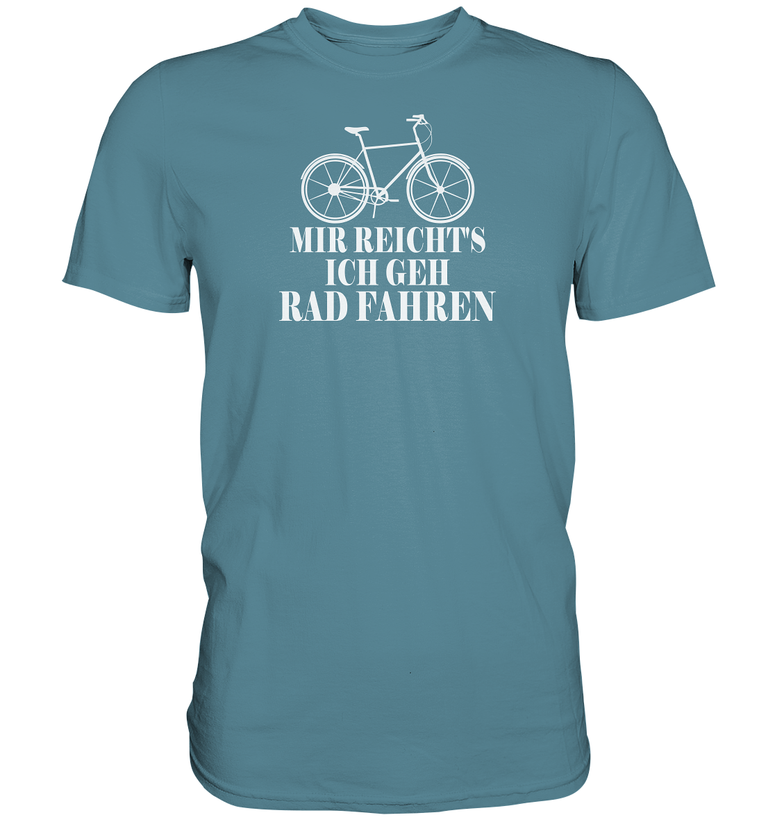 Mir reichts, ich geh Rad fahren - Premium unisex Shirt