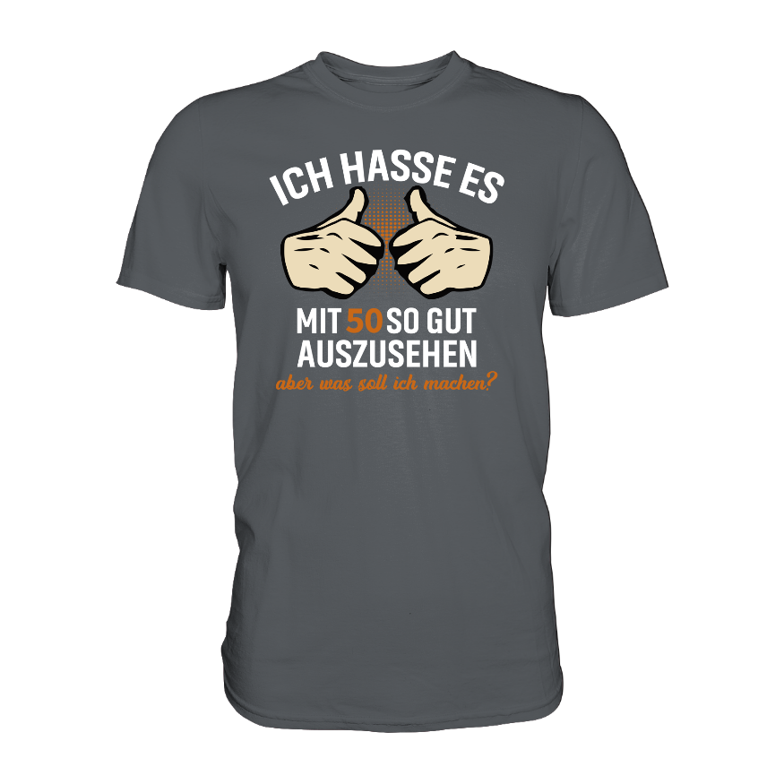 Personalisierbar - Ich hasse es mit "XX" noch so gut auszusehen - Premium unisex Shirt