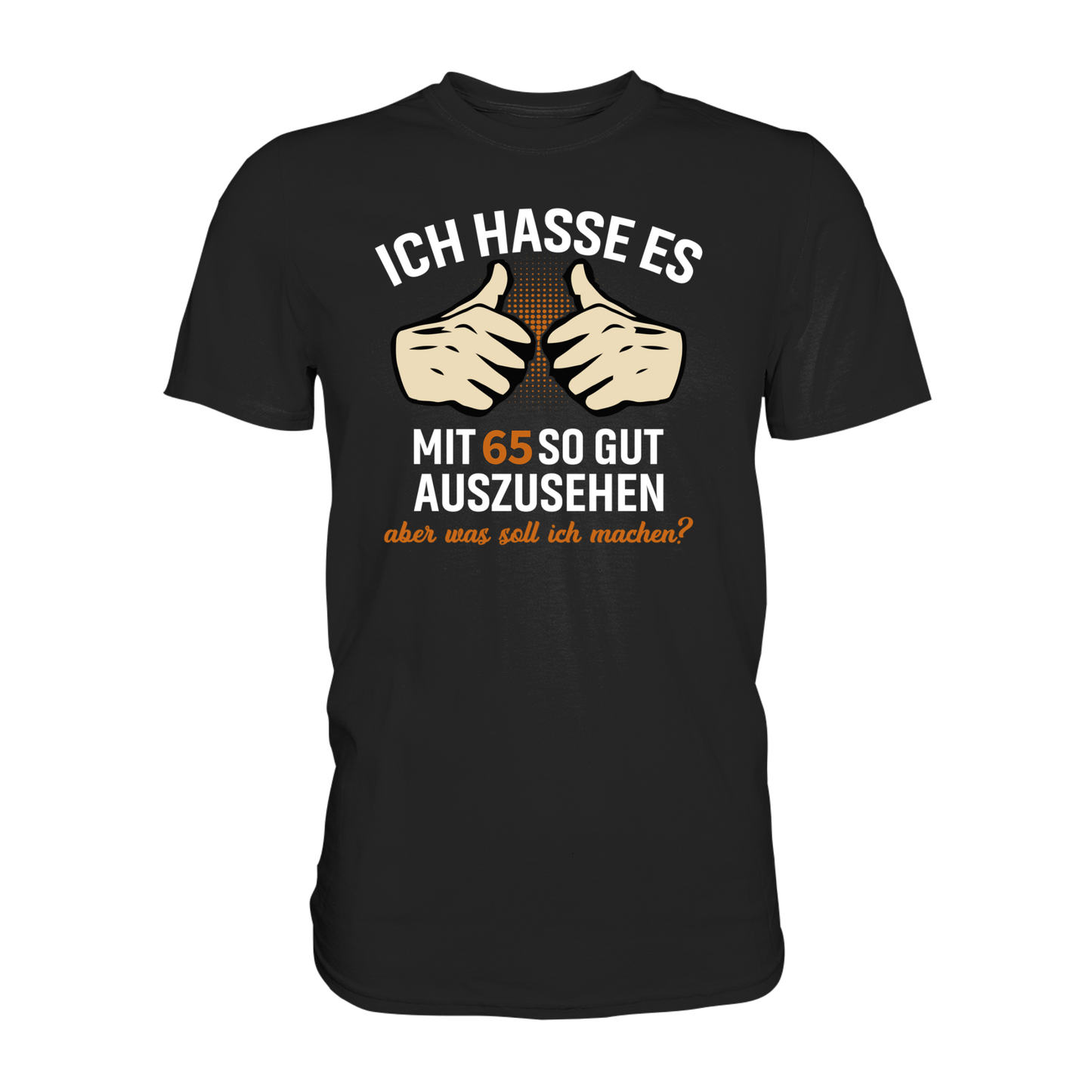 Personalisierbar - Ich hasse es mit "XX" noch so gut auszusehen - Premium unisex Shirt