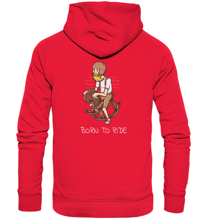 Born to ride - Premium Unisex Hoodie