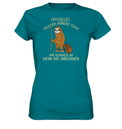 LADIES SHIRT - Offizielles Faultier Wanderteam. Wir kommen an wenn wir ankommen - Ladies Premium Shirt