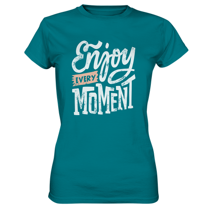Enjoy every Moment - Ladies Premium Shirt - mehrere Farben