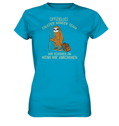 LADIES SHIRT - Offizielles Faultier Wanderteam. Wir kommen an wenn wir ankommen - Ladies Premium Shirt