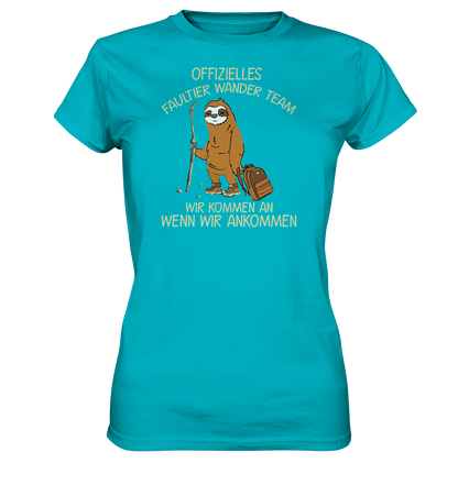LADIES SHIRT - Offizielles Faultier Wanderteam. Wir kommen an wenn wir ankommen - Ladies Premium Shirt
