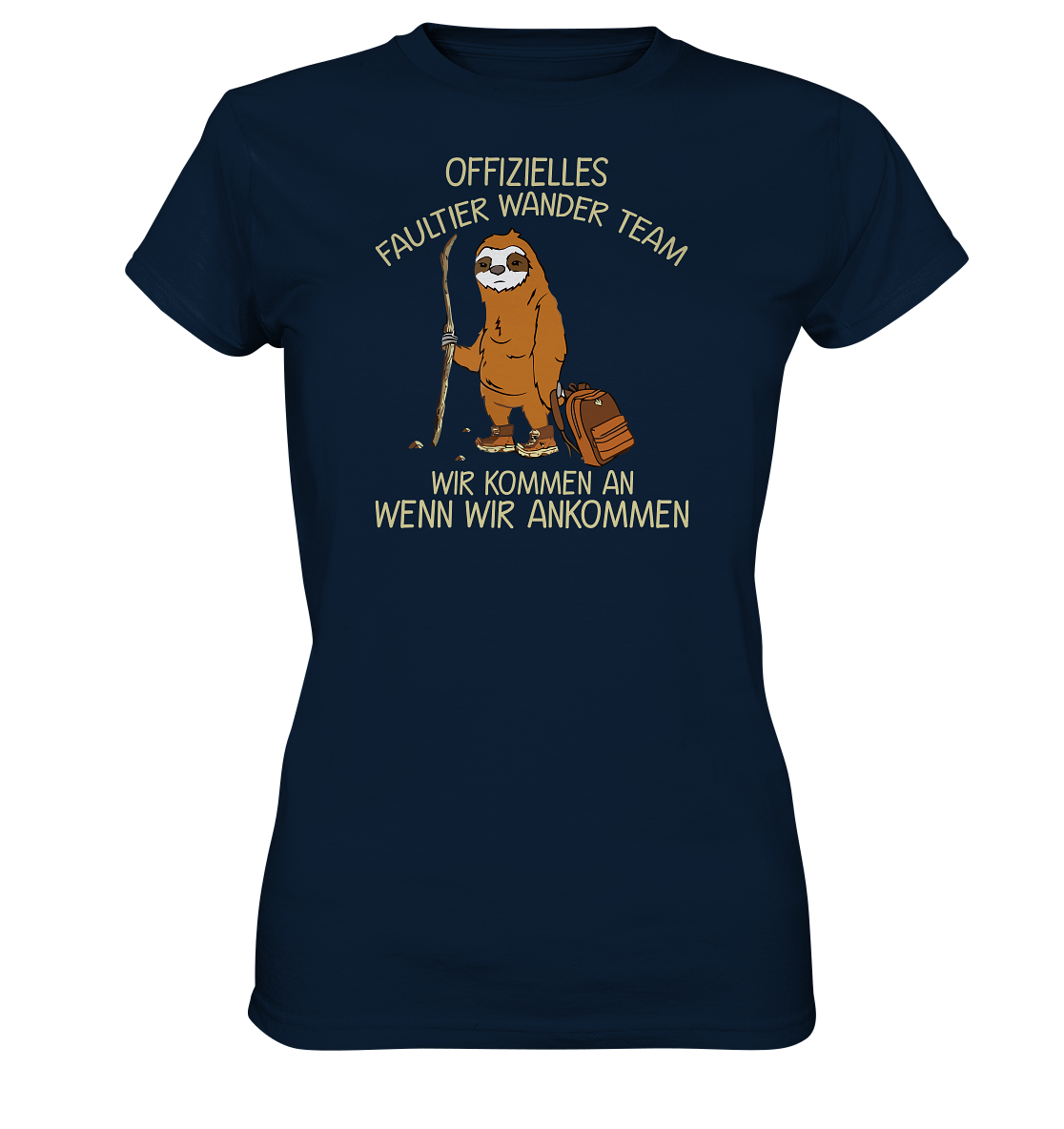 LADIES SHIRT - Offizielles Faultier Wanderteam. Wir kommen an wenn wir ankommen - Ladies Premium Shirt