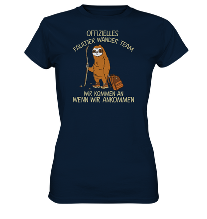LADIES SHIRT - Offizielles Faultier Wanderteam. Wir kommen an wenn wir ankommen - Ladies Premium Shirt