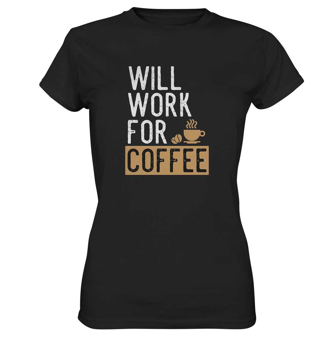 Will work for coffee - Ladies Premium Shirt - mehrere Farben