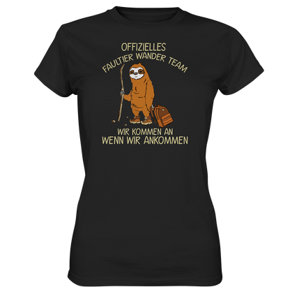 LADIES SHIRT - Offizielles Faultier Wanderteam. Wir kommen an wenn wir ankommen - Ladies Premium Shirt