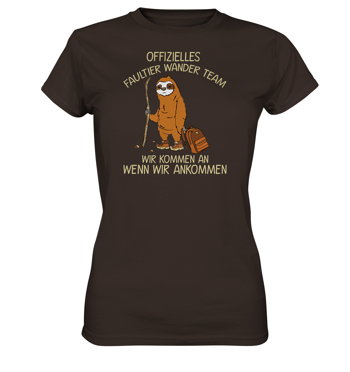 LADIES SHIRT - Offizielles Faultier Wanderteam. Wir kommen an wenn wir ankommen - Ladies Premium Shirt