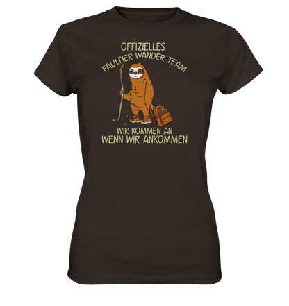 LADIES SHIRT - Offizielles Faultier Wanderteam. Wir kommen an wenn wir ankommen - Ladies Premium Shirt