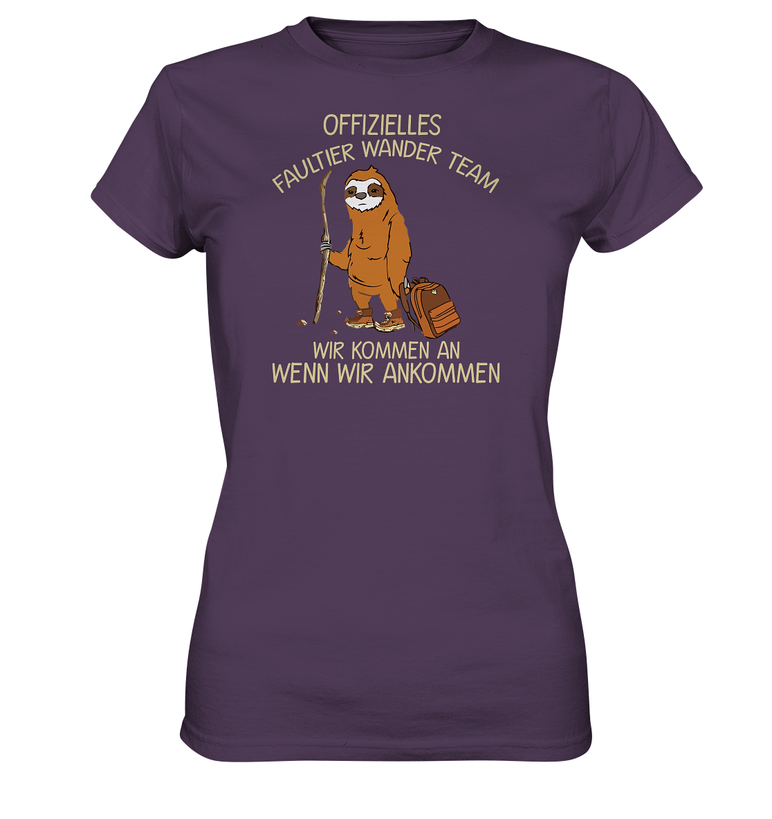 LADIES SHIRT - Offizielles Faultier Wanderteam. Wir kommen an wenn wir ankommen - Ladies Premium Shirt