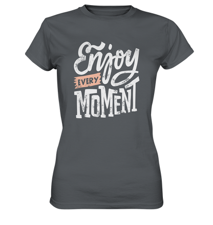 Enjoy every Moment - Ladies Premium Shirt - mehrere Farben