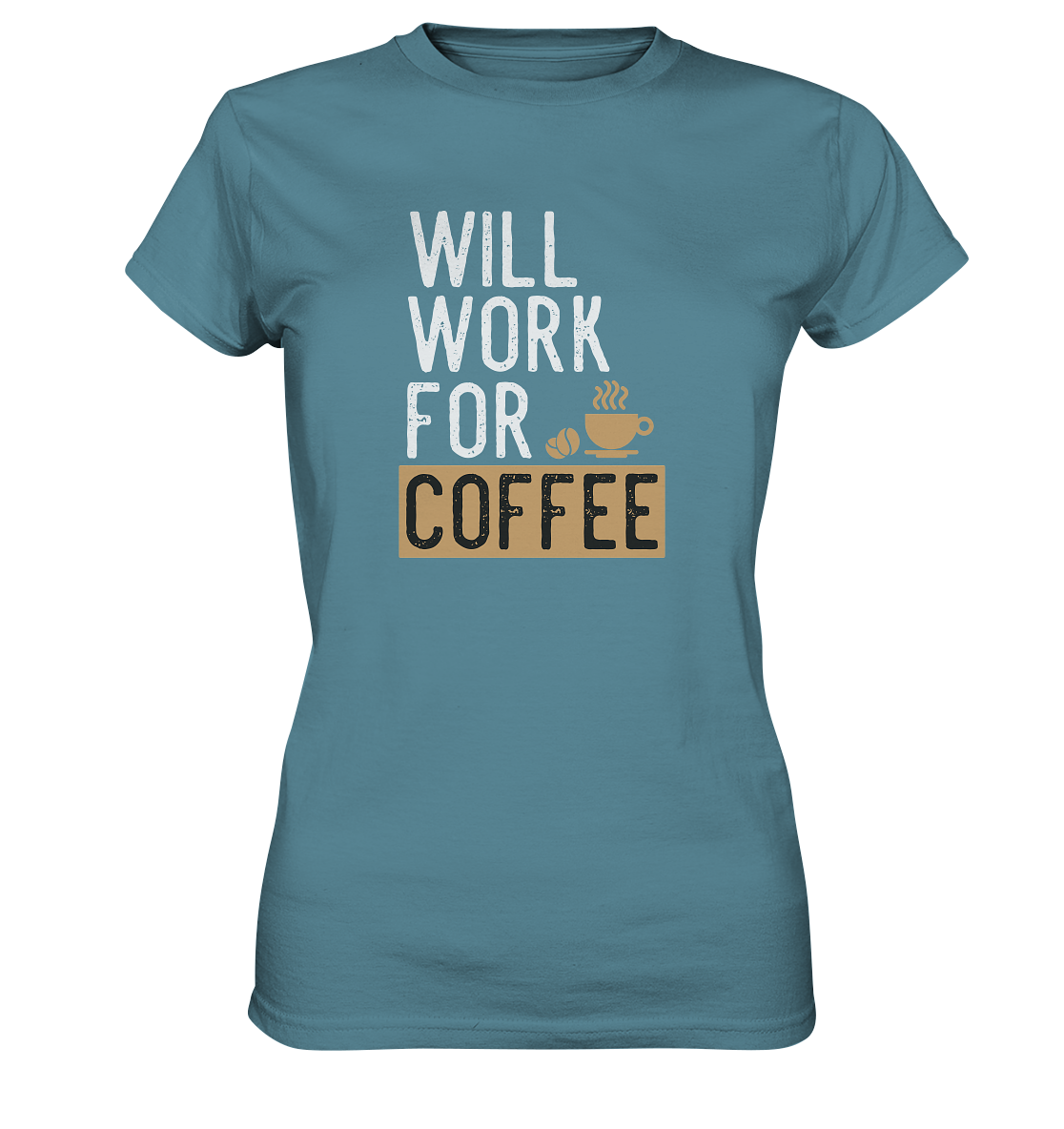 Will work for coffee - Ladies Premium Shirt - mehrere Farben