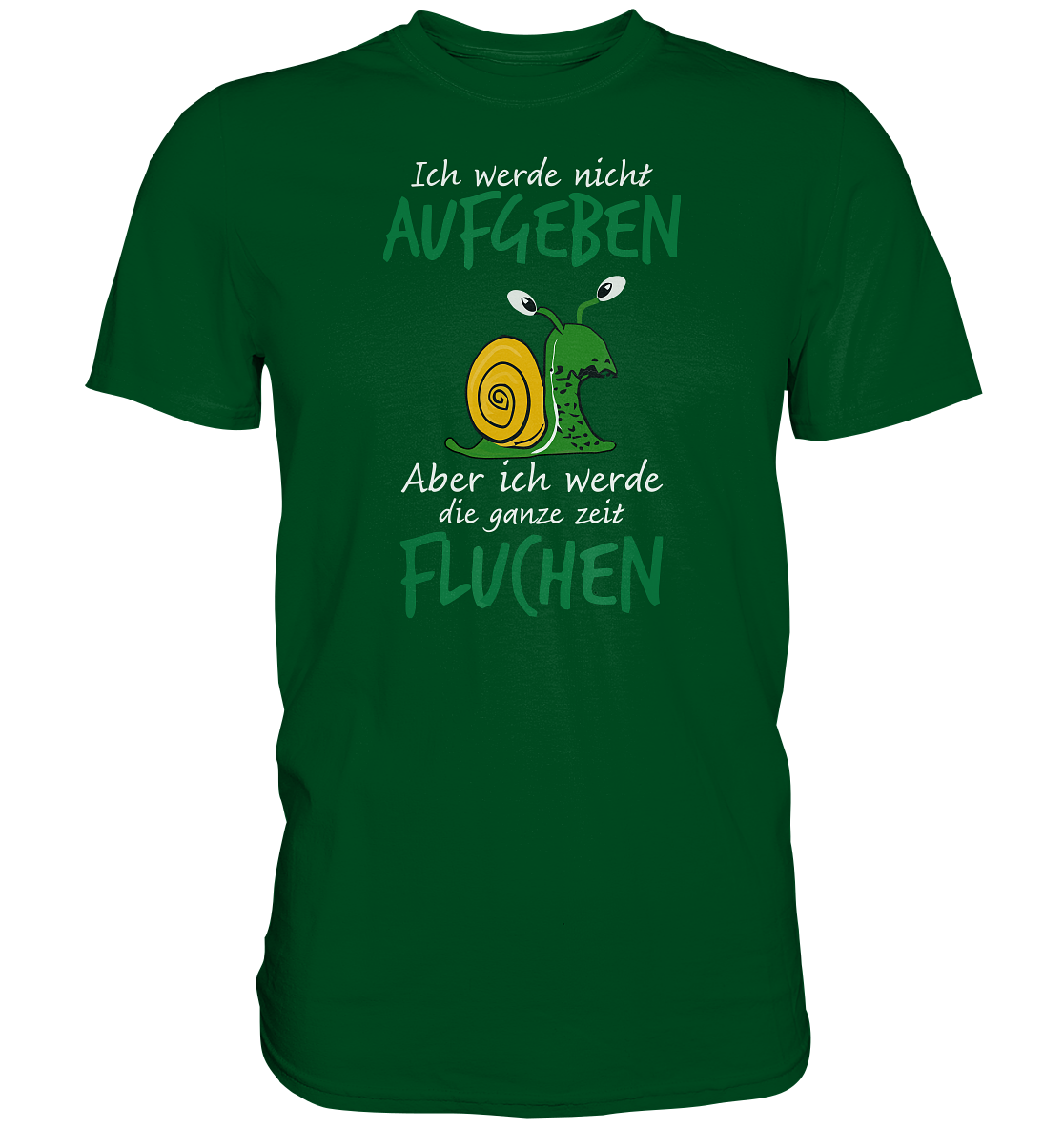 Ich werde nicht aufgeben, aber ich werde die ganze Zeit fluchen - Premium unisex Shirt