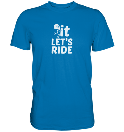 It lets ride - Premium unisex Shirt