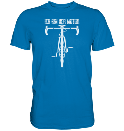 Ich bin der Motor - Premium unisex Shirt