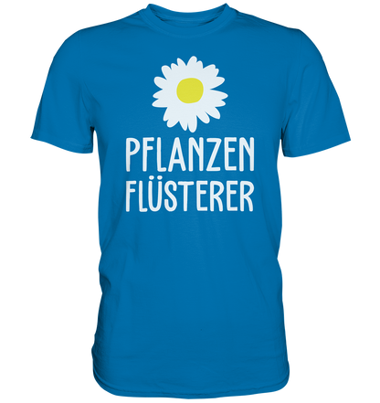 Pflanzenflüsterer - Premium unisex Shirt