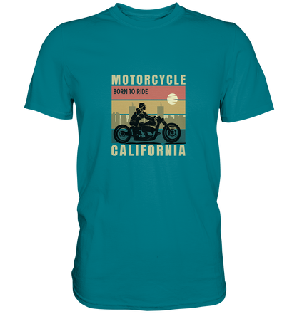 Motorcycle California - Born to ride - Premium Unisex Shirt
