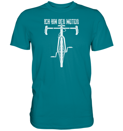 Ich bin der Motor - Premium unisex Shirt