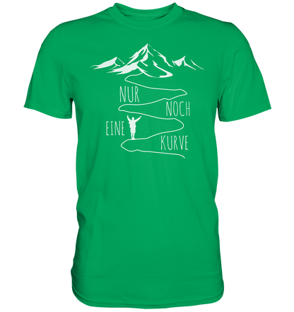 Nur noch eine Kurve - Premium unisex Shirt
