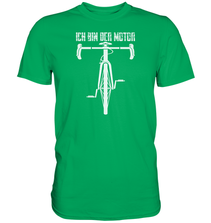 Ich bin der Motor - Premium unisex Shirt