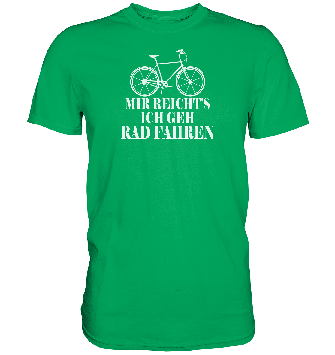 Mir reichts, ich geh Rad fahren - Premium unisex Shirt