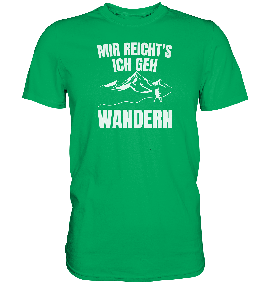 Mir reichts, ich geh Wandern - Premium unisex Shirt