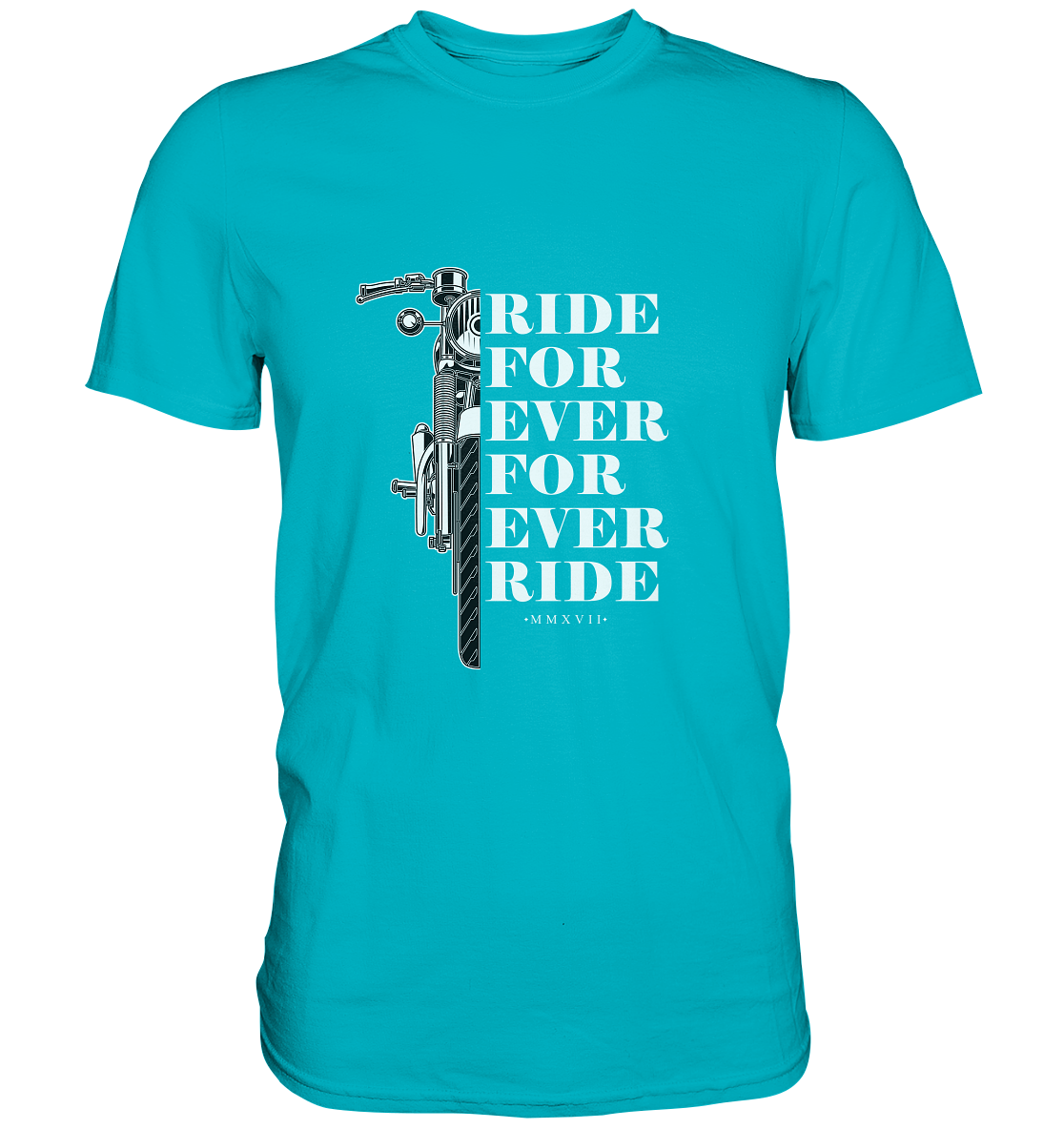 Motorrad mit Spruch Ride for ever... - Premium Unisex Shirt - mehrere Farben