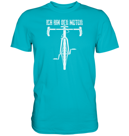 Ich bin der Motor - Premium unisex Shirt