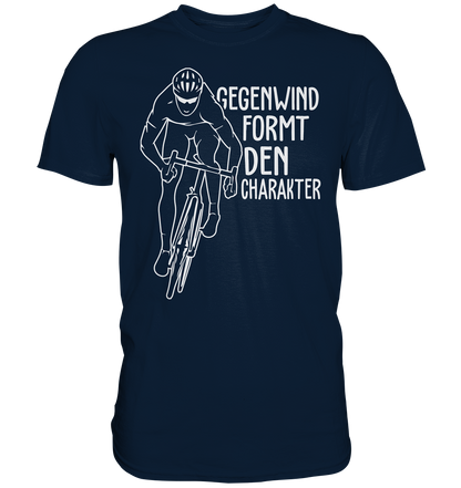 Radler Shirt Gegenwind formt den Charakter - Premium unisex Shirt