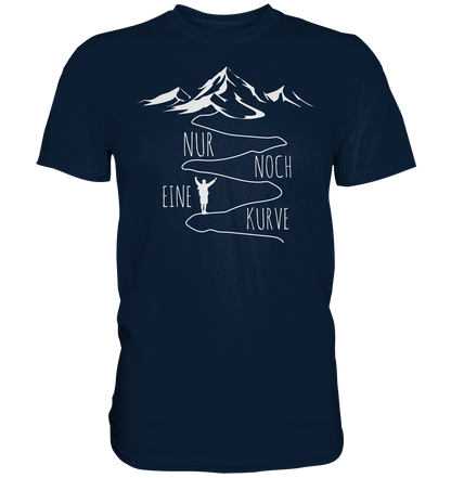 Nur noch eine Kurve - Premium unisex Shirt