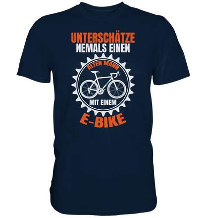 Unterschätze niemals einen alten Mann mit einem E-Bike - Premium unisex Shirt