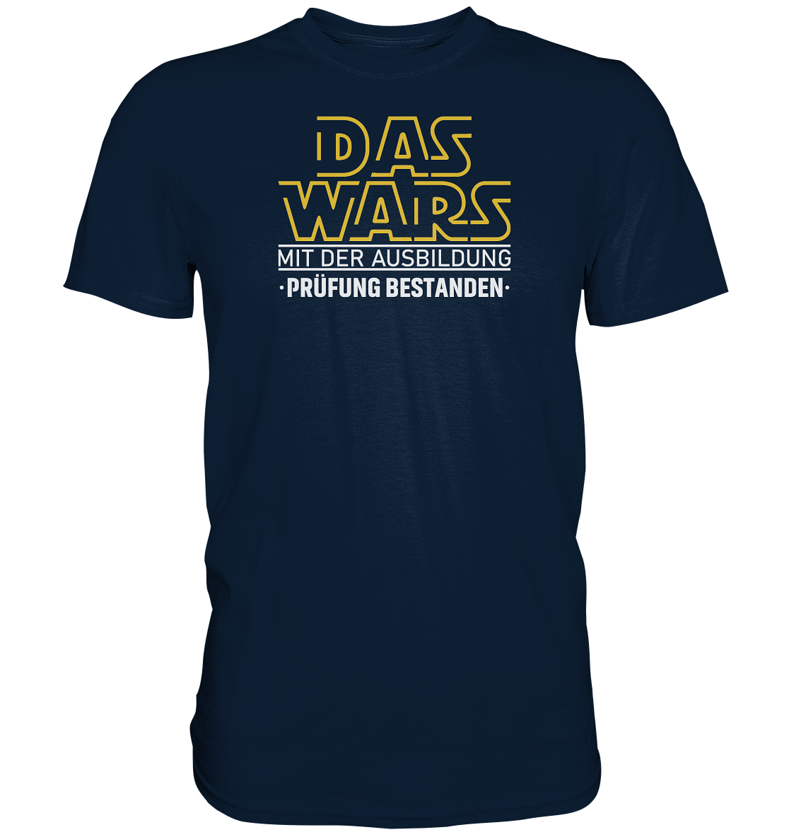 Das wars mit der Ausbildung, Prüfung bestanden - Premium unisex Shirt