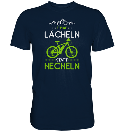 E-Bike Shirt - Lächeln statt Hecheln - Premium unisex Shirt