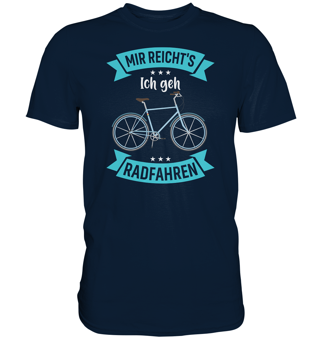 Mir reichts, ich geh Rad fahren - Premium unisex Shirt