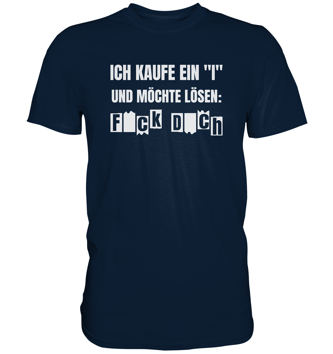 Ich kaufe ein "I" und möchte lösen - Premium unisex Shirt