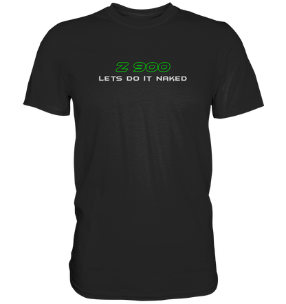 Z900 lets do it naked - Premium unisex Shirt