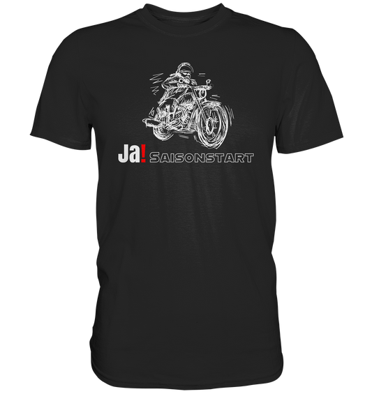 JA! endlich Saisonstart - Premium unisex Shirt