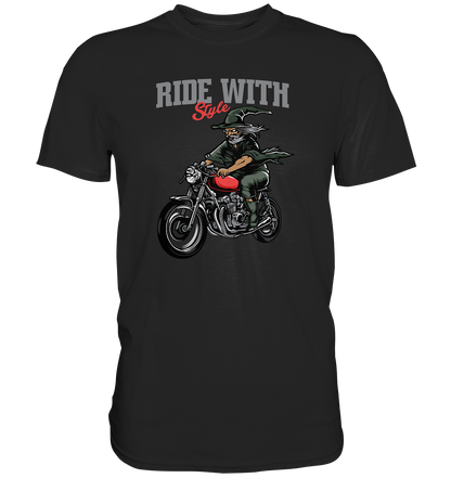 Ride with style - Premium unisex Shirt