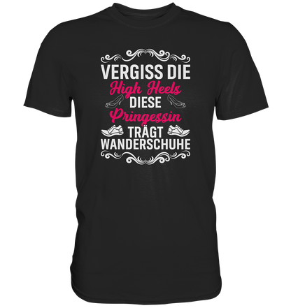Vergiss die High Heels... - Premium unisex Shirt