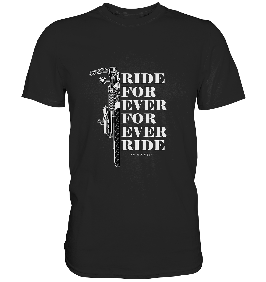 Motorrad mit Spruch Ride for ever... - Premium Unisex Shirt - mehrere Farben