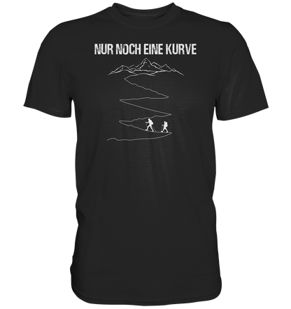 Nur noch eine Kurve - Premium unisex Shirt