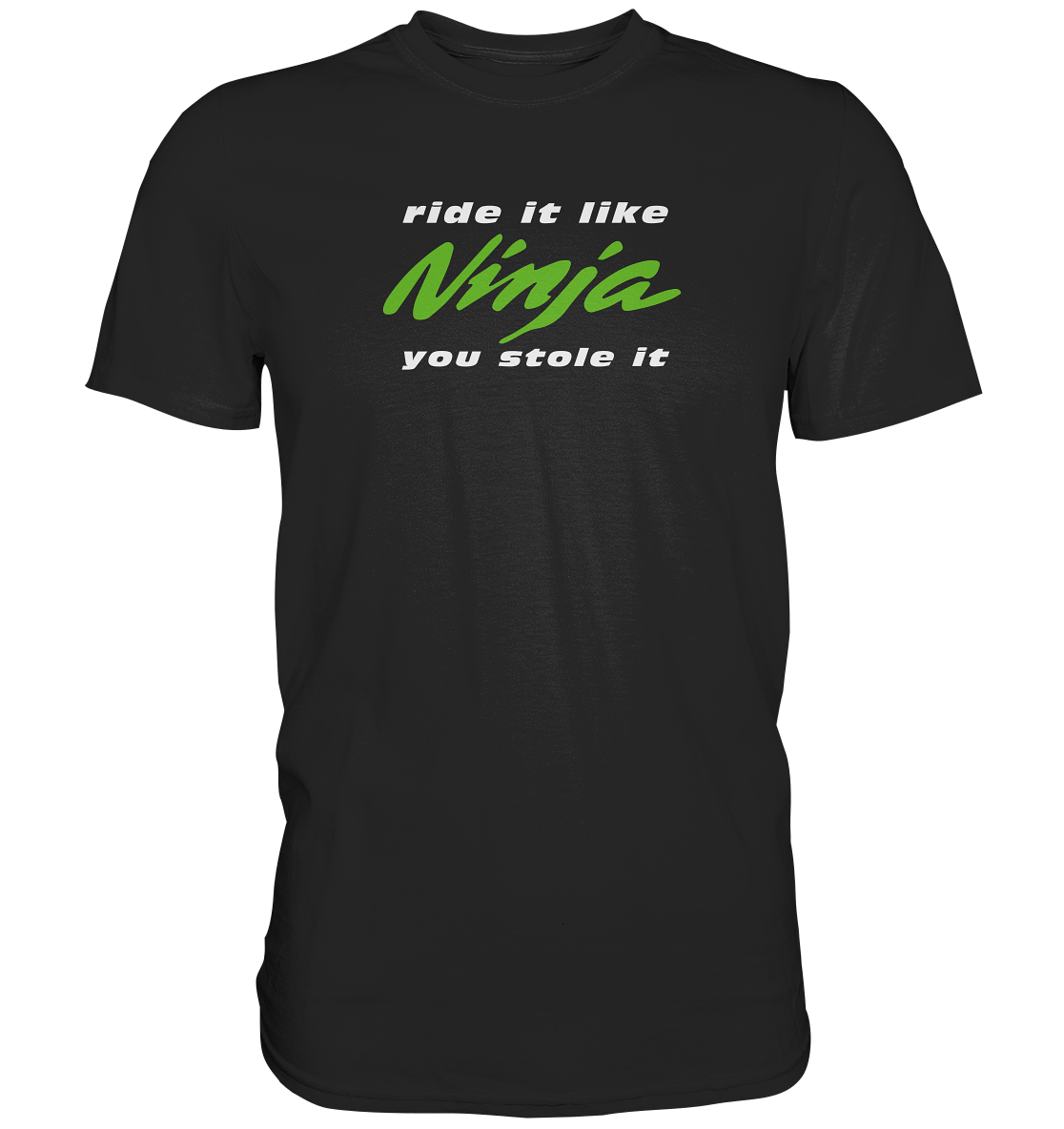 Ninja - ride it like you stole it - dunkle Shirtfarben - Premium unisex Shirt