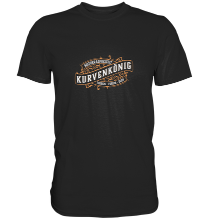 Kurvenkönig & Motorradfreizeit plakativer Schriftzug - Premium Unisex Shirt - mehrere Farben