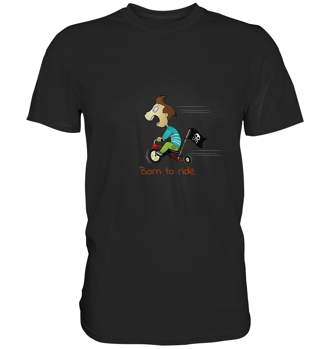 Born to ride. Schließlich haben wir alle klein angefangen - Premium Unisex Shirt - mehrere Farben