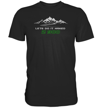 Z900 lets do it naked - Tourenmotiv - Premium unisex Shirt