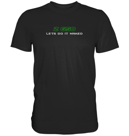 Z650 lets do it naked - Premium unisex Shirt